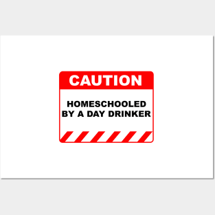 Funny Human Caution Sign Homeschooled by A Day Drinker - Red and White Posters and Art